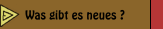 Was gibt es neues ?