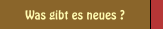 Was gibt es neues ?